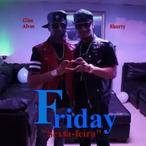 Friday (Sexta-Feira) [feat. Shorty]
