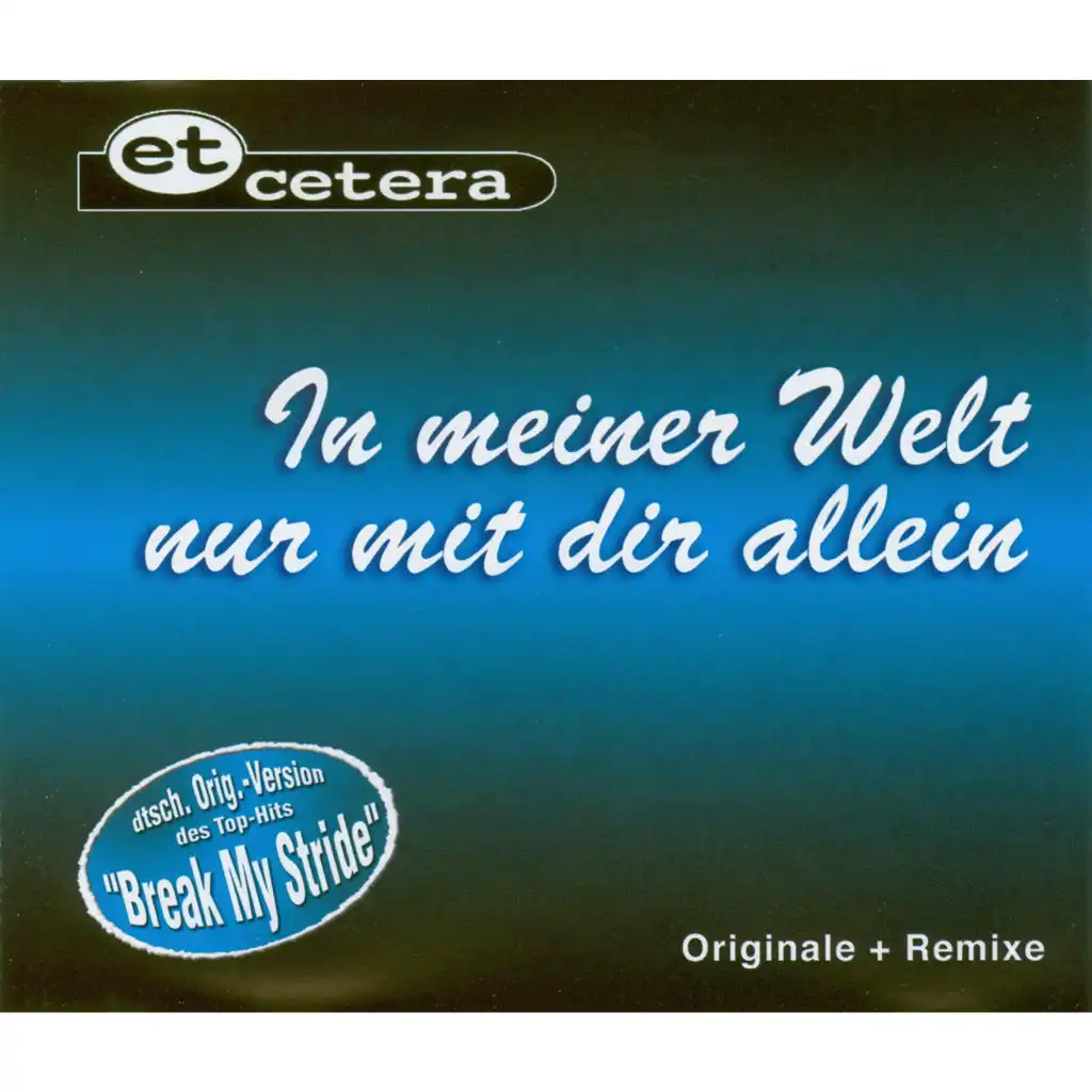 In meiner Welt nur mit dir allein 2004 (Break My Stride) (Radio Version)