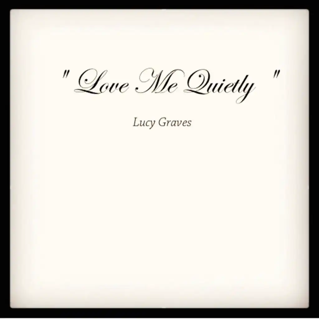 Love Me Quietly