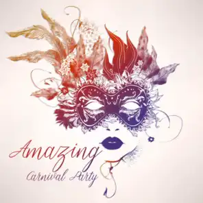 Amazing Carnival Party – 15 Hot Latin Rhythms, Shake Your Body Up & Down