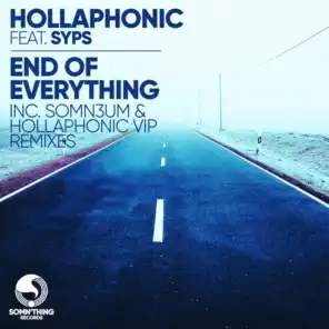 End of Everything (Hollaphonic VIP Mix) [feat. Syps]