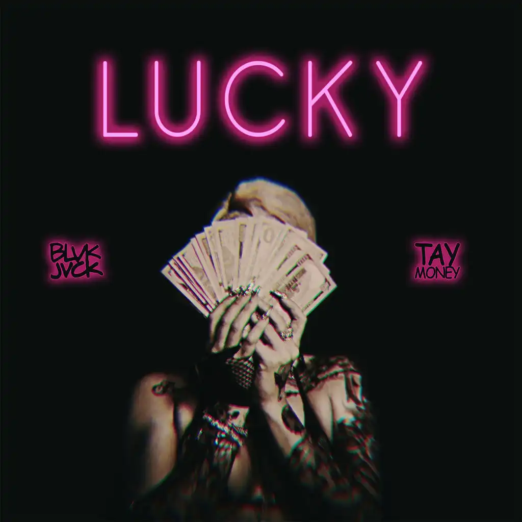 LUCKY (feat. Tay Money)