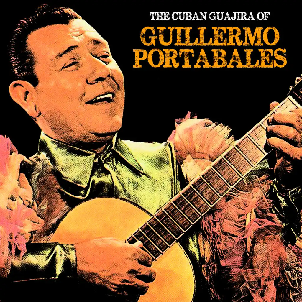 The Cuban Guajira of Guillermo Portabales (Remastered)