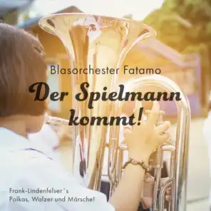 Der Spielmann kommt! (Frank-Lindenfelser's Polkas, Walzer und Märsche!)