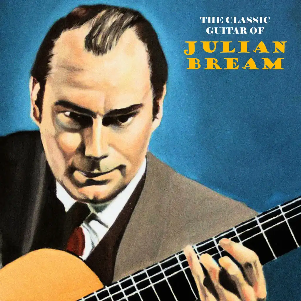 The Classic Guitar of Julian Bream (Remastered)
