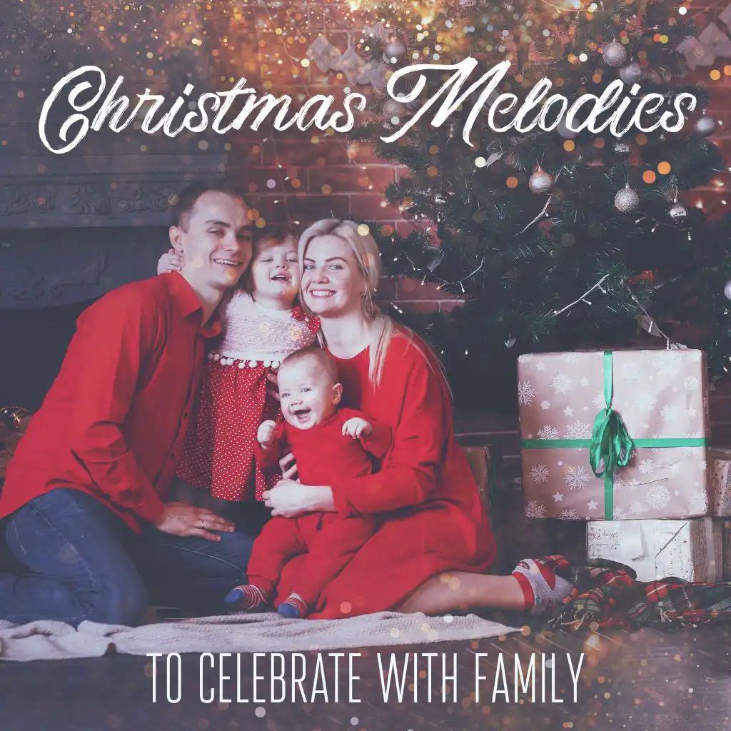 Christmas Melodies to Celebrate with Family