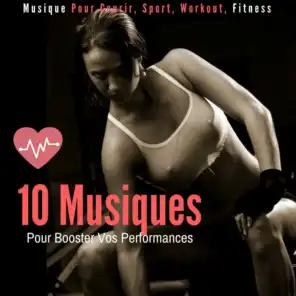 10 Musiques Pour Booster Vos Performances (Musique Pour Courir, Sport, Workout, Fitness)