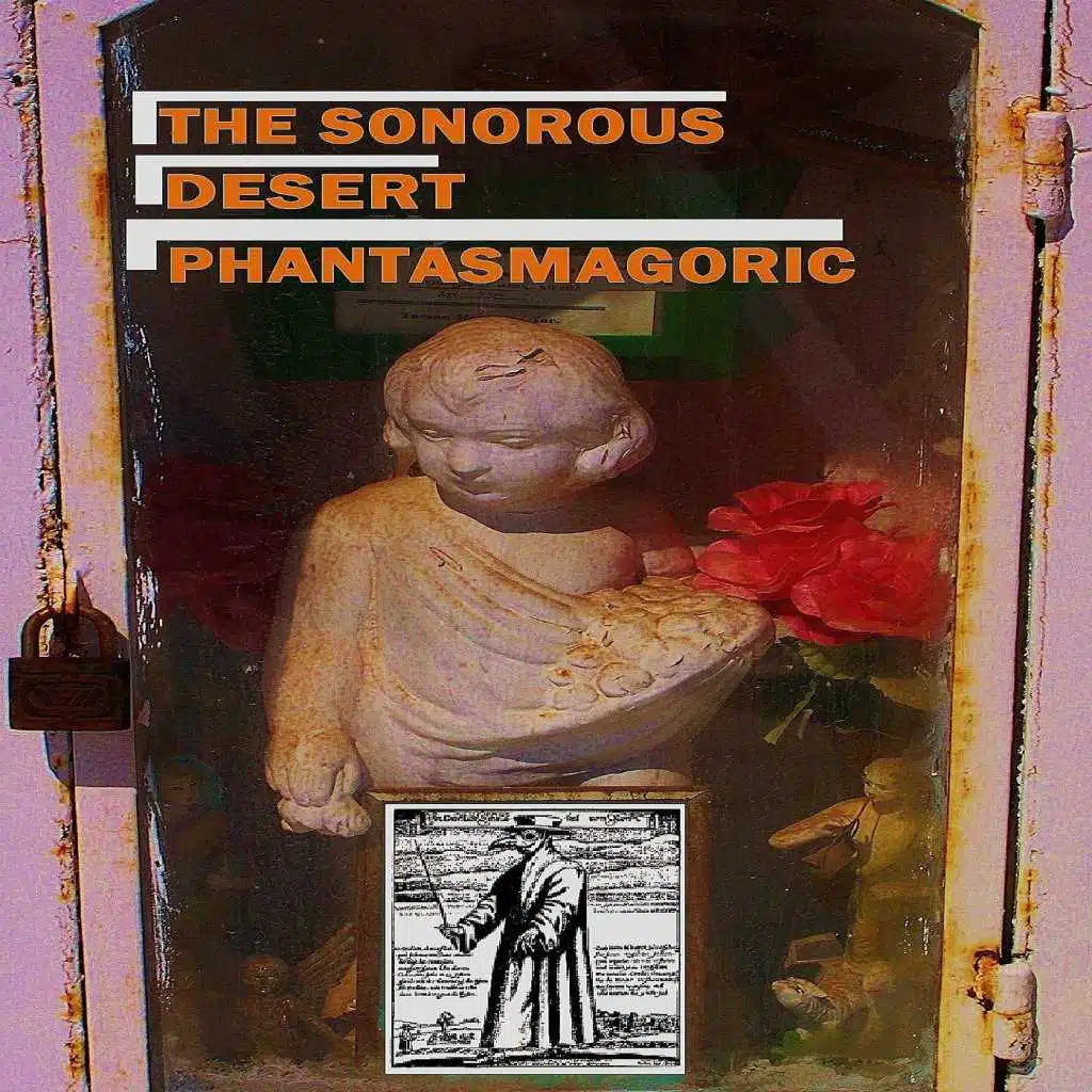 The Sonorous Desert Phantasmagoric