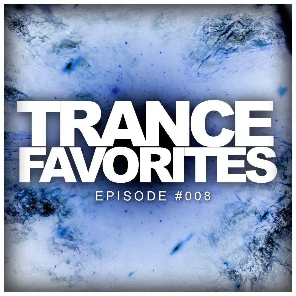 Trance Favorites Episode #008