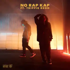 NO RAP KAP (feat. Trippie Redd)