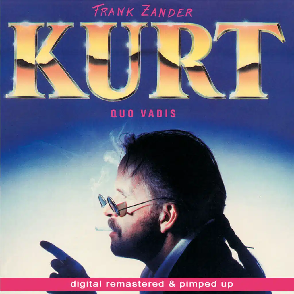 Kurt - Quo Vadis - remastered and pimped up