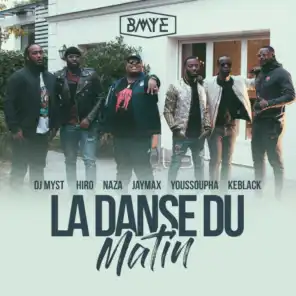 La danse du matin (feat. Hiro, Naza, Jaymax, Youssoupha, KeBlack & DJ Myst)