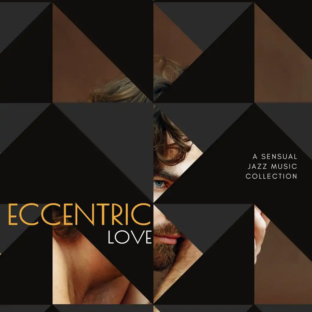 Eccentric Love - A Sensual Jazz Music Collection