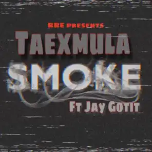 Smoke (feat. Jay Gotit)