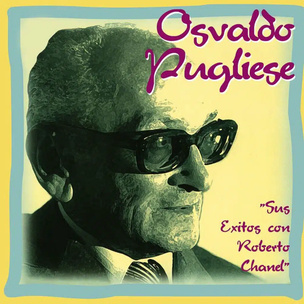 Osvaldo Pugliese & Roberto Chanel