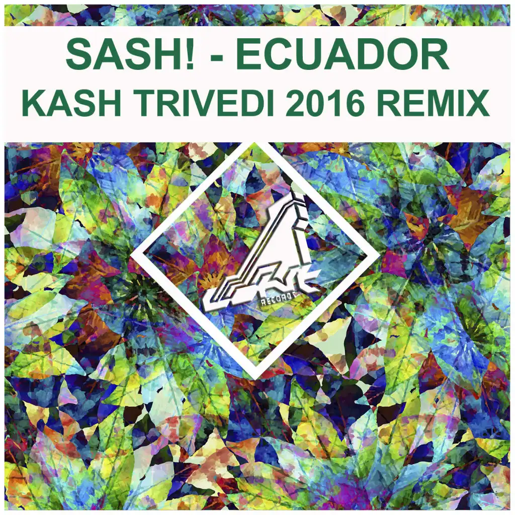 Ecuador (Kash Trivedi 2016 Remix)