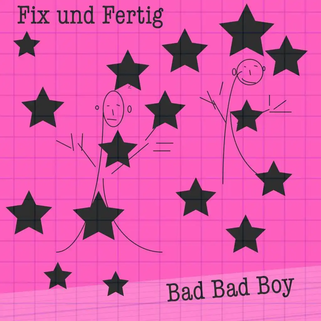Bad Bad Bad Boy (Radiosversion)