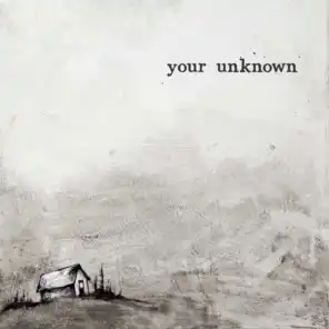 Your Unknown