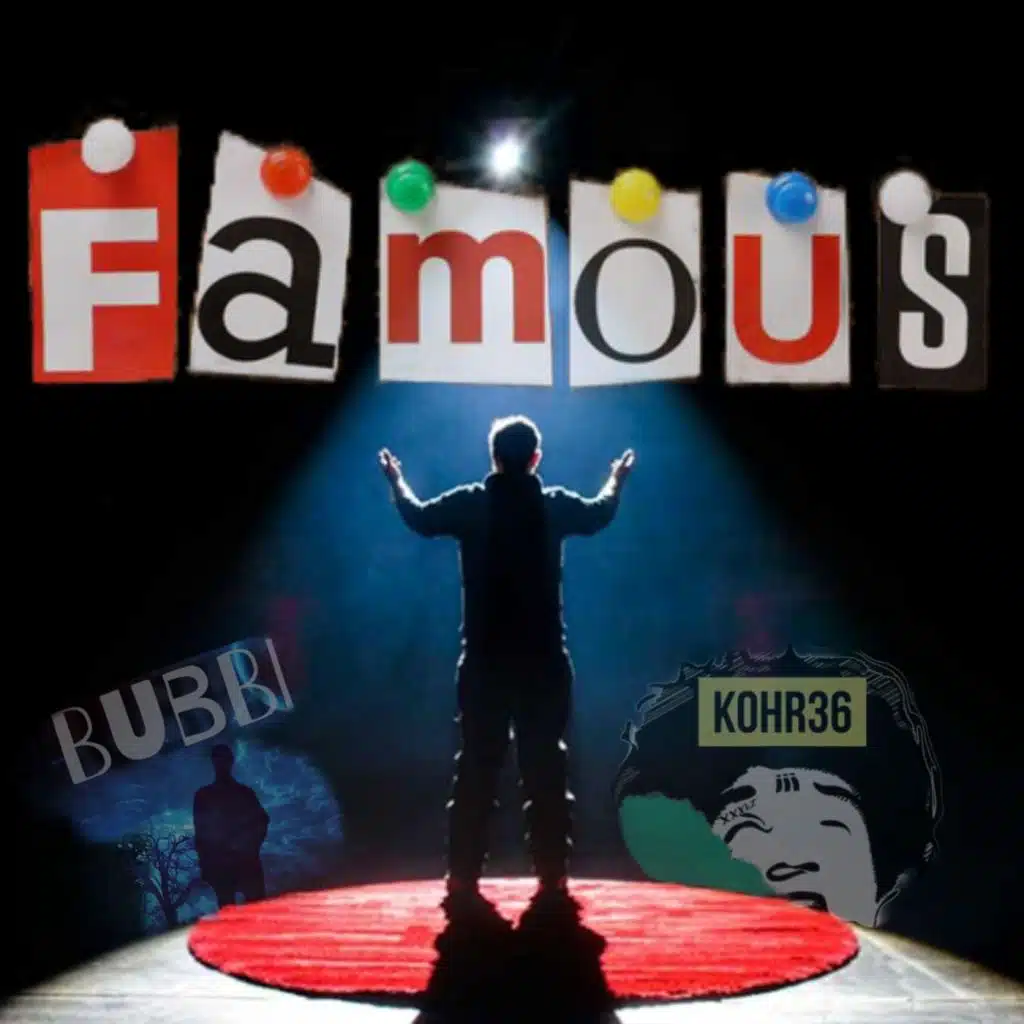 Famous (feat. Kohr36)
