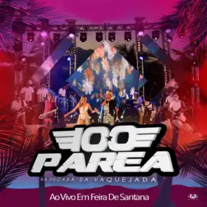 Banda 100 Parea - Ao Vivo Em Feira De Santana 2018