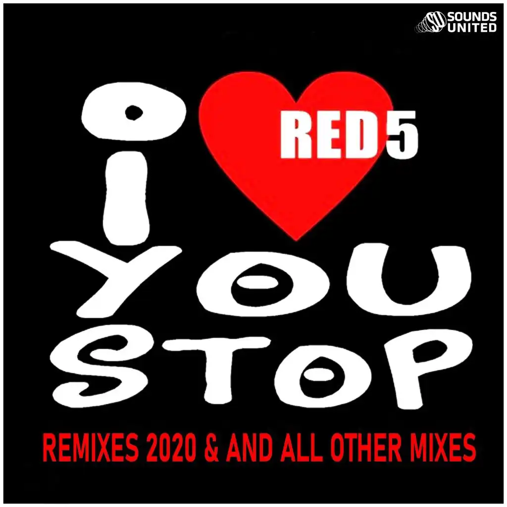 I Love You Stop (Remixes 2020 & All Other Mixes)