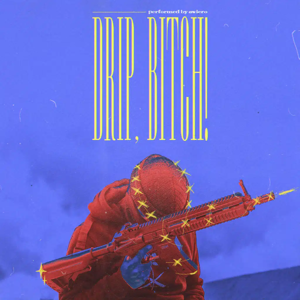Drip, Bitch!