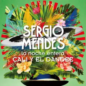 Sérgio Mendes & Cali Y El Dandee