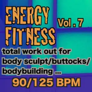 Energy Fitness, Vol. 7 (90/125 Bpm Total Work Out for Body Sculpt / Buttocks / Bodybuilding)