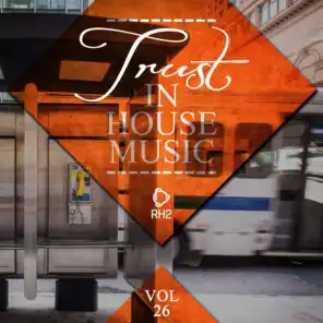 Trust in House Music, Vol. 26