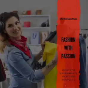 Fashion With Passion - Music For Supermarkets, Shops And Boutiques
