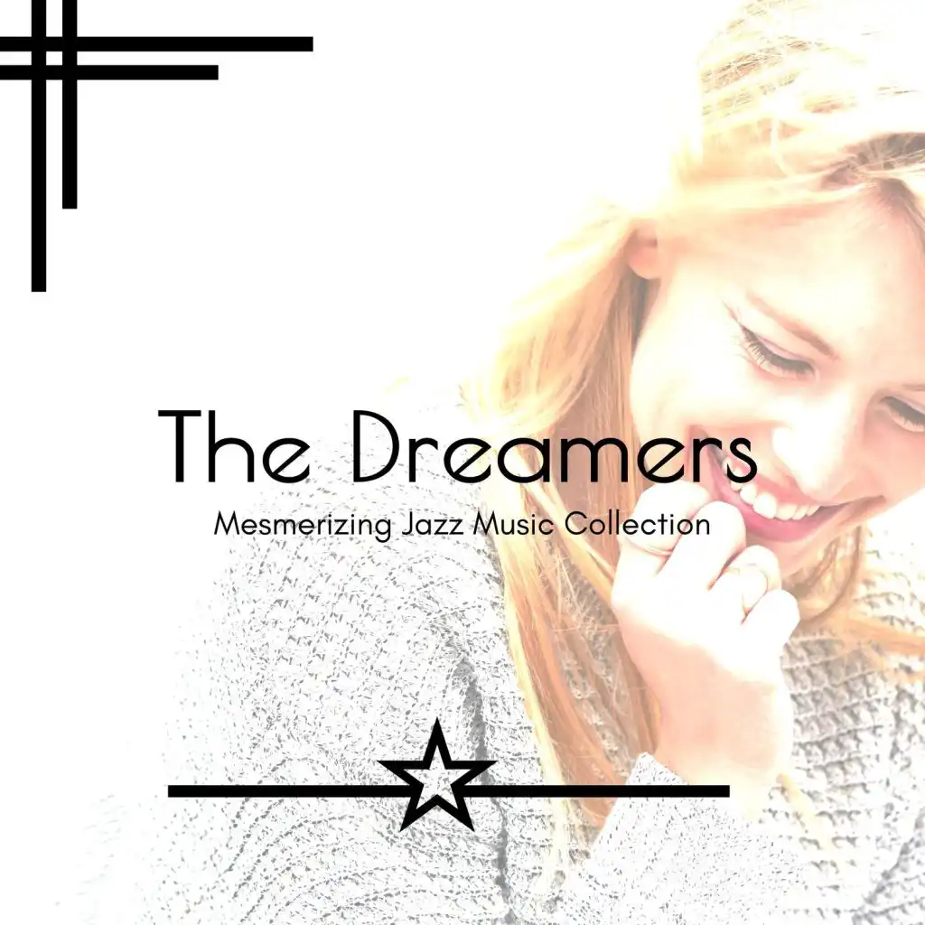 The Dreamers - Mesmerizing Jazz Music Collection