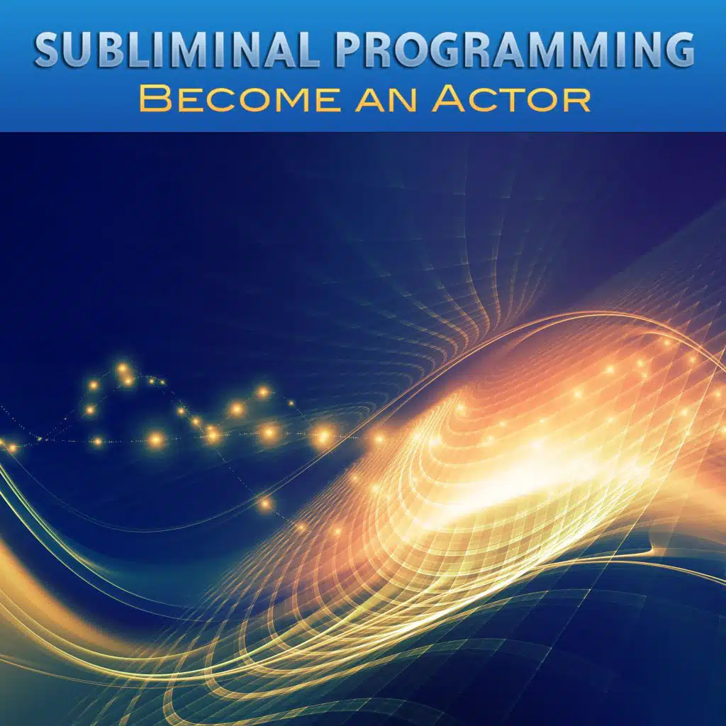 Subliminal Programming - Become an Actor