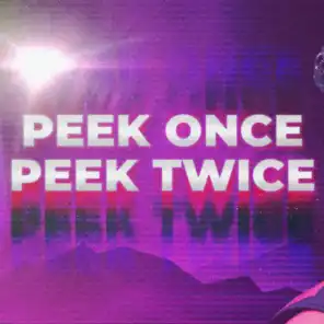Peek Once Peek Twice (feat. DrDisrespect)
