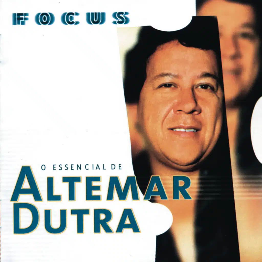 Focus - O Essencial de Altemar Dutra