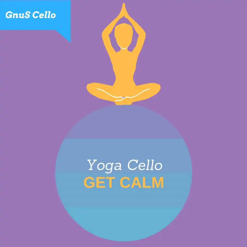 Get Calm (Yoga Cello)