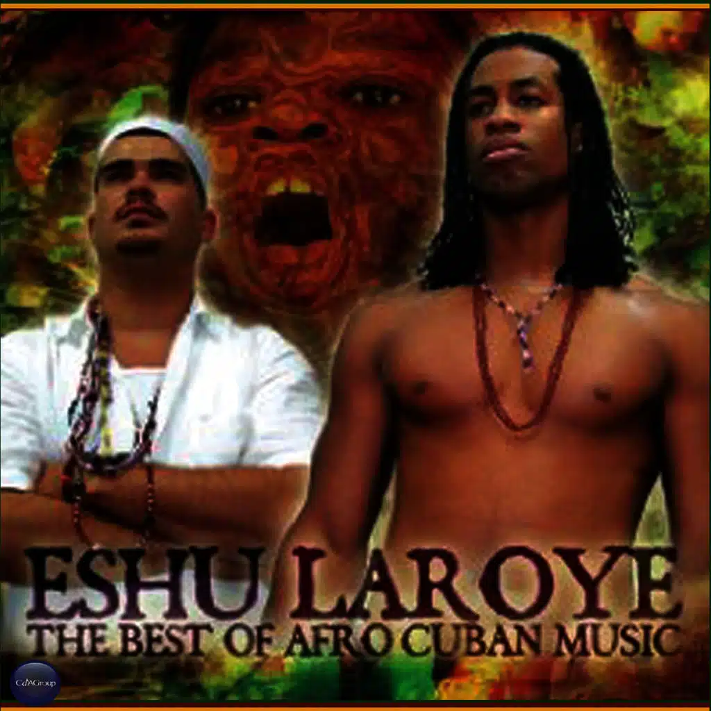 Eshu Laroye - The Best of Afro Cuban Music