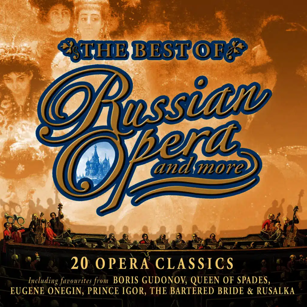 The Best Of Russian Opera and More