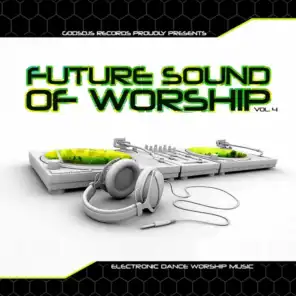 Godsdjs Records: The Future Sound of Worship, Vol. 4