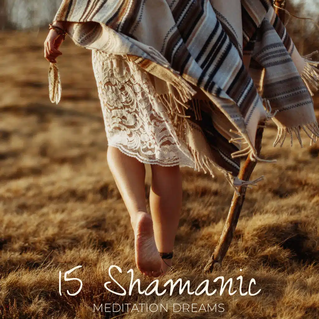 15 Shamanic Meditation Dreams: 2020 New Age Meditation, Yoga and Contemplation Music Mix