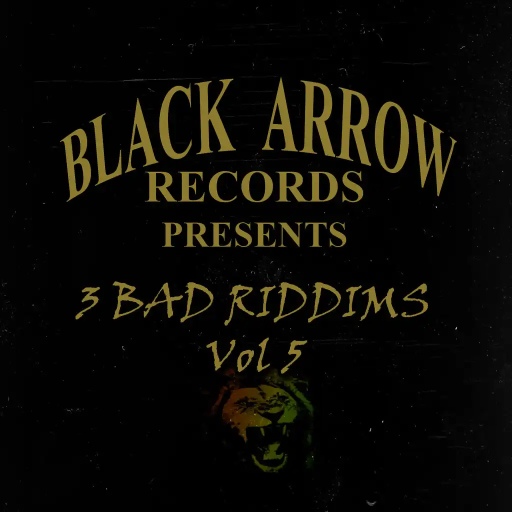 Black Arrow Presents 3 Bad Riddims Vol 5