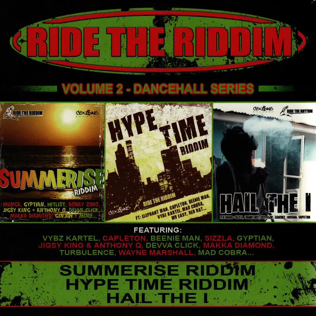 Ride the Riddim - Summerise Riddim, Hype Time Riddim, & Hail the I