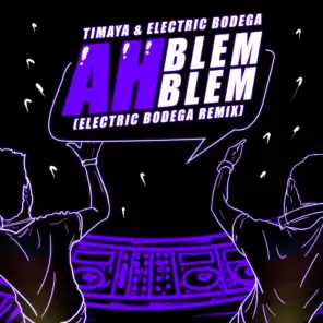 Ah Blem Blem (Electric Bodega Remix)