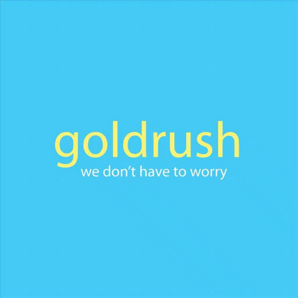 We Don't Have to Worry