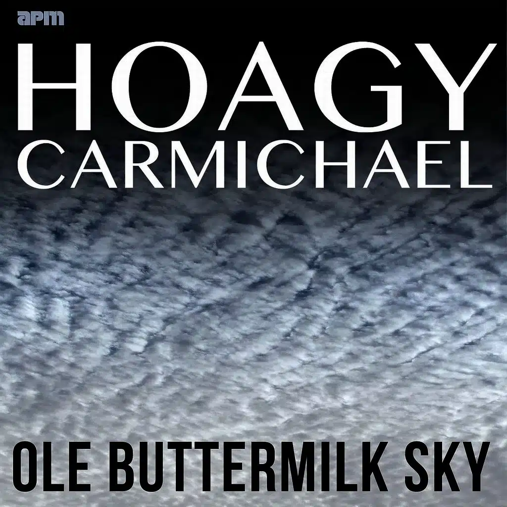 Ole Buttermilk Sky - The Best of Hoagy Carmichael