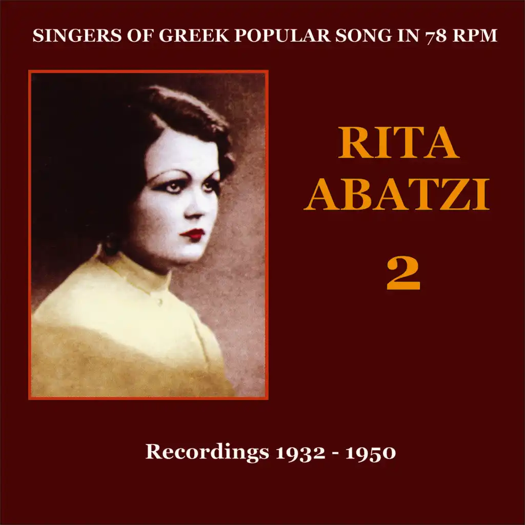 Rita Abatzi Vol. 2: Recordings 1932 - 1950 / Singers of Greek popular song in 78 rpm