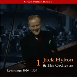 Great British Bands / Jack Hylton & His Orchestra, Volume 1 / Recordings 1926 - 1939
