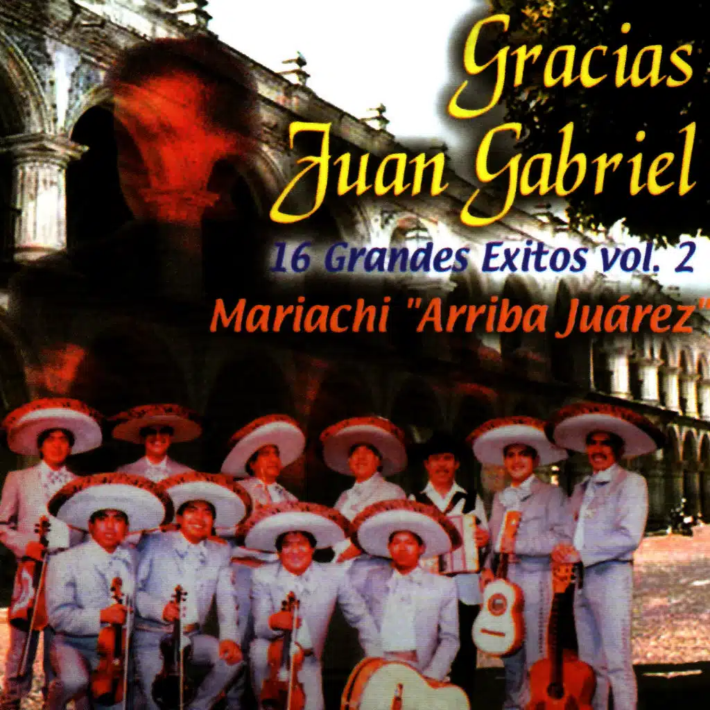 Gracias Juan Gabriel - 16 Grandes Exitos Vol. 2