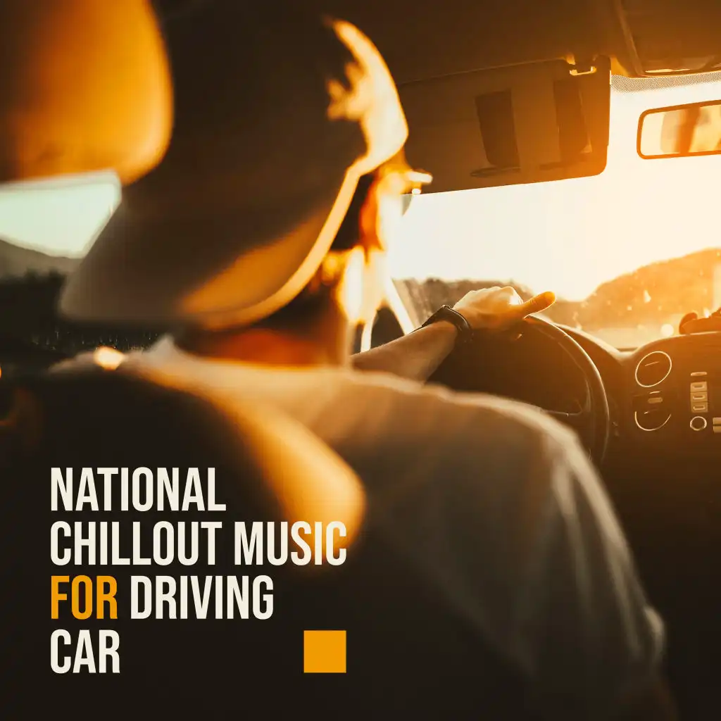 International Chillout Music for Driving Car: Relax, Car Positive Beats, Hits of Chillout Music, Long Trip