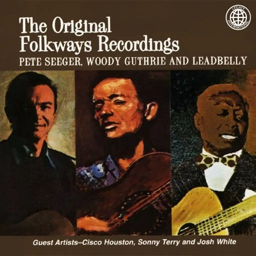 Pete Seeger, Woody Guthrie, Leadbelly Featuring Cisco Houston, Sonny Terry, Josh White – the Original Folkways Recordings