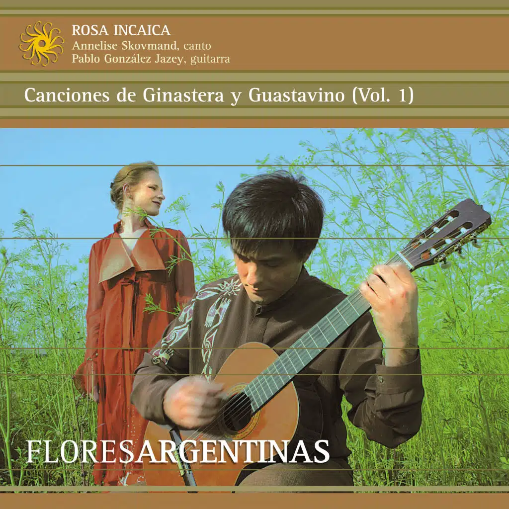 Canciones de Ginastera y Guastavino, Vol. 1: Flores Argentinas